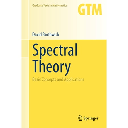 Pre-Owned Spectral Theory: Basic Concepts and Applications (Graduate Texts in Mathematics 284) 9783030380014 3030380017 Hardcover 2020 edition