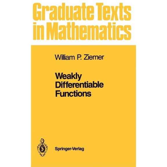 Graduate Texts in Mathematics Weakly Differentiable Functions: Sobolev Spaces and Functions of Bounded Variation, Book 120, (Hardcover)