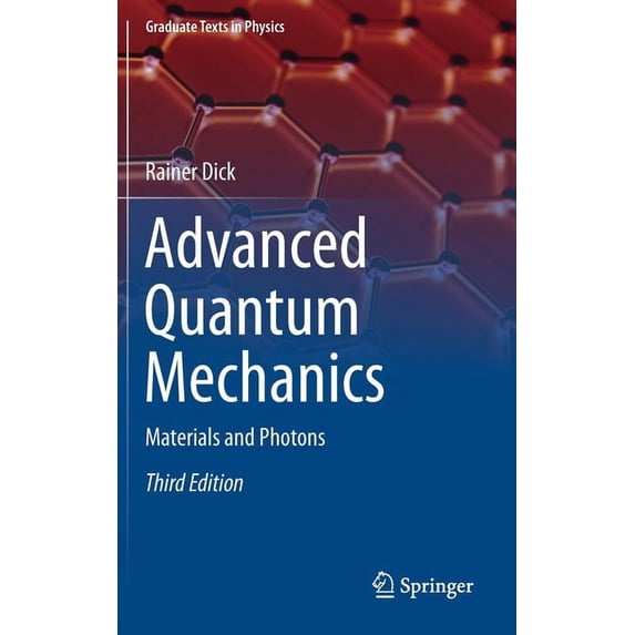 Graduate Texts in Physics Advanced Quantum Mechanics: Materials and Photons, (Hardcover)