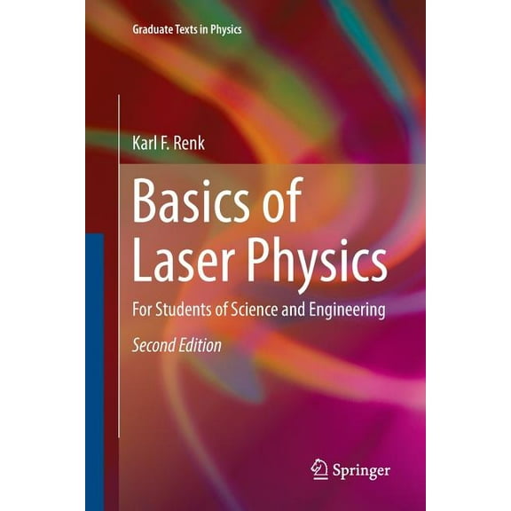 Graduate Texts in Physics Basics of Laser Physics: For Students of Science and Engineering, (Paperback)