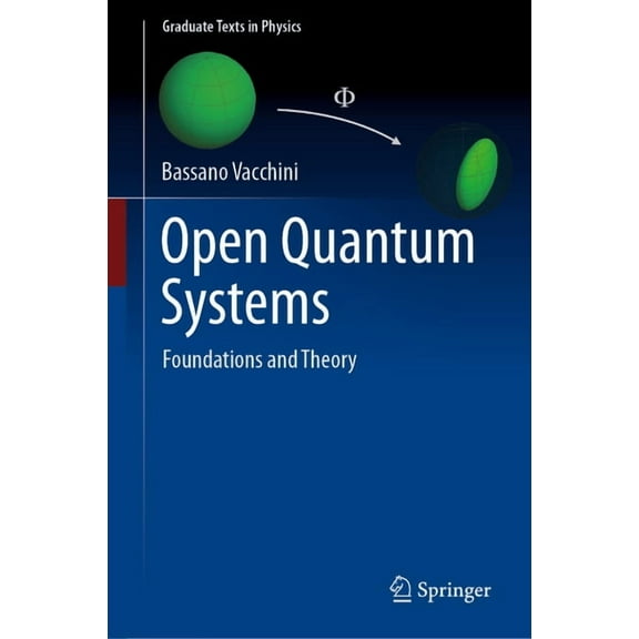 Graduate Texts in Physics Open Quantum Systems: Foundations and Theory, (Hardcover)