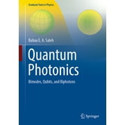 Graduate Texts in Physics Quantum Photonics Bimodes, Qubits, and Biphotons, Hardcover