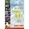 thumbnail image 1 of Pre-Owned Graduate to Your Perfect Job (Paperback) 0965772519, 1 of 1