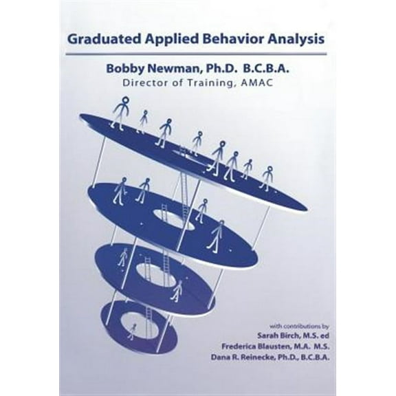 Graduated Applied Behavior Analysis : For Children Diagnosed With Autistic-Spectrum Disorders