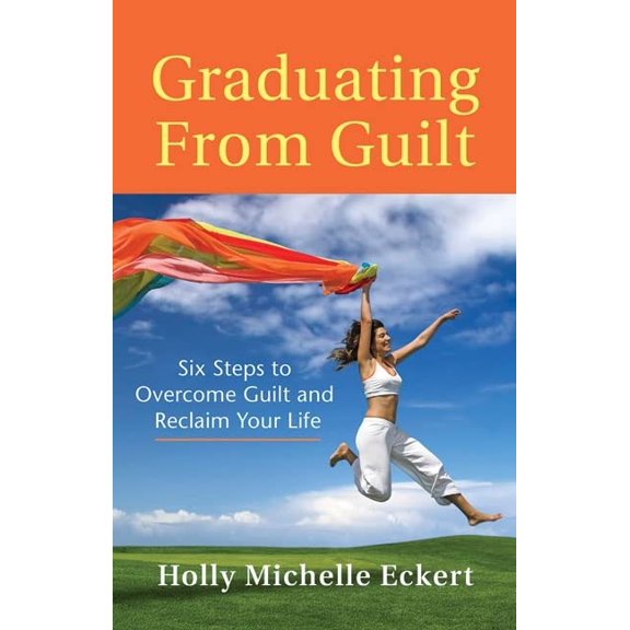 Pre-Owned Graduating from Guilt: Six Steps to Overcome Guilt and Reclaim Your Life (Paperback) 1892005239 9781892005236