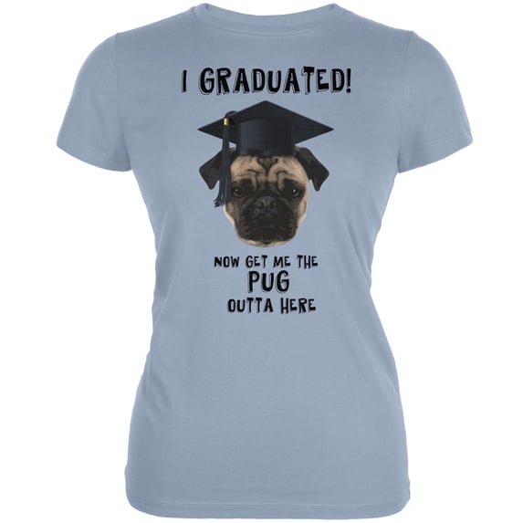 Graduation - Get The Pug Out Grad Light Blue Juniors Soft T-Shirt - Large