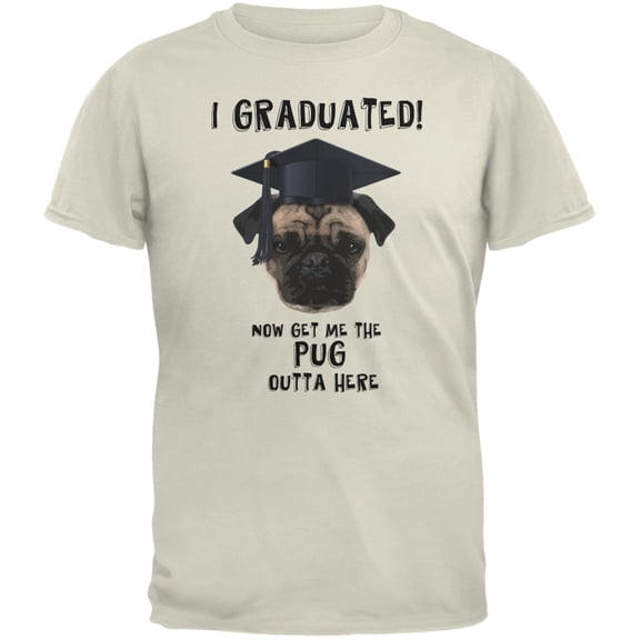 Graduation - Get The Pug Out Grad Natural Adult T-Shirt - Medium