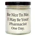 thumbnail image 1 of Graduation Gift Idea for Pharmacist - Be Nice to Me. I May Be Your Pharmacist One Day. 9oz Vanilla Soy Candle, Perfect for Future Pharmacist, Pharmacy Student, or Pharmacist Gifts, 1 of 3