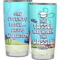 thumbnail image 1 of Graduation Gifts for Her, Him - Class of 2024 - The Tassel was Worth The Hassle - Cool College Graduation Gifts, Masters Degree Phd Graduation Gifts for Women Men, 2024 Graduation 20oz Tumbler, 1 of 6