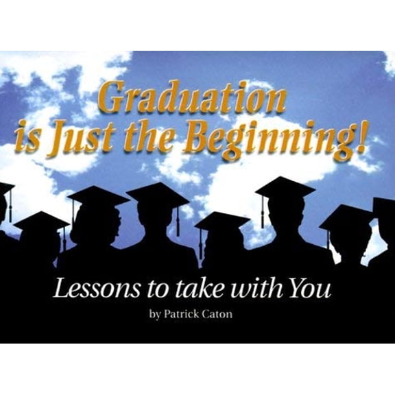 Pre-Owned Graduation is Just the Beginning : Lessons to Take with You (Paperback) 9781562453473