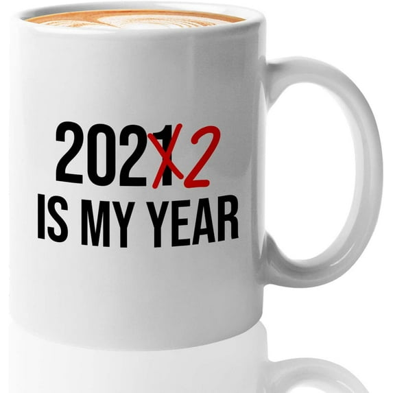 Graduation Mug White 11oz - 2022 is My Year - Graduation Retirement New Year Motivation Funny