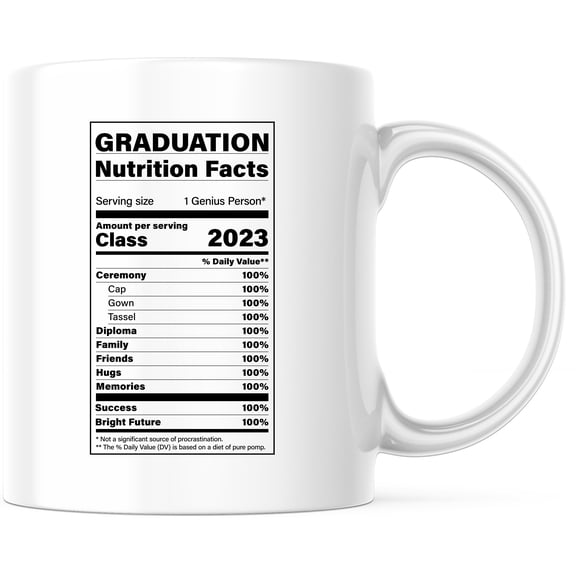 Graduation Nutrition Facts Mug - Class of 2023 Funny Ceremony Gift - Cap Gown Tassel Diploma Design - 11 Ounce Novelty Coffee Cup - WMUG0335