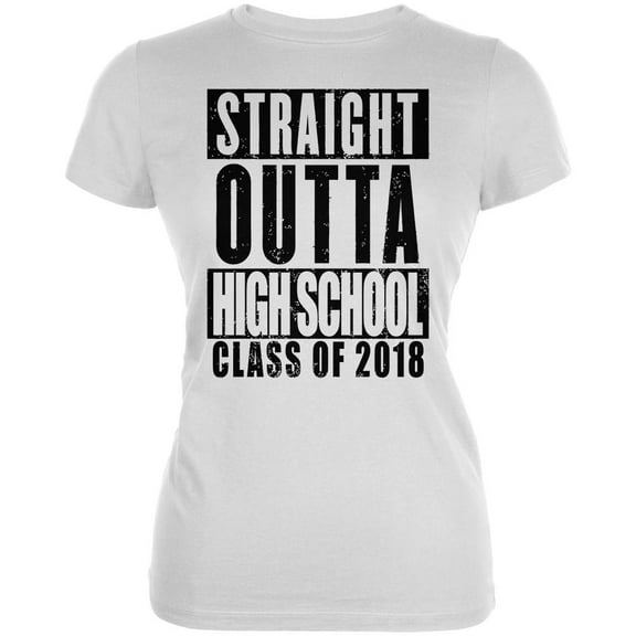 Graduation Straight Outta High School 2018 Juniors Soft T Shirt White MD
