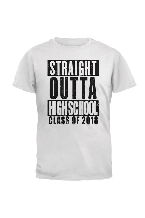 Graduation Straight Outta High School 2018 Mens Soft T Shirt White LG