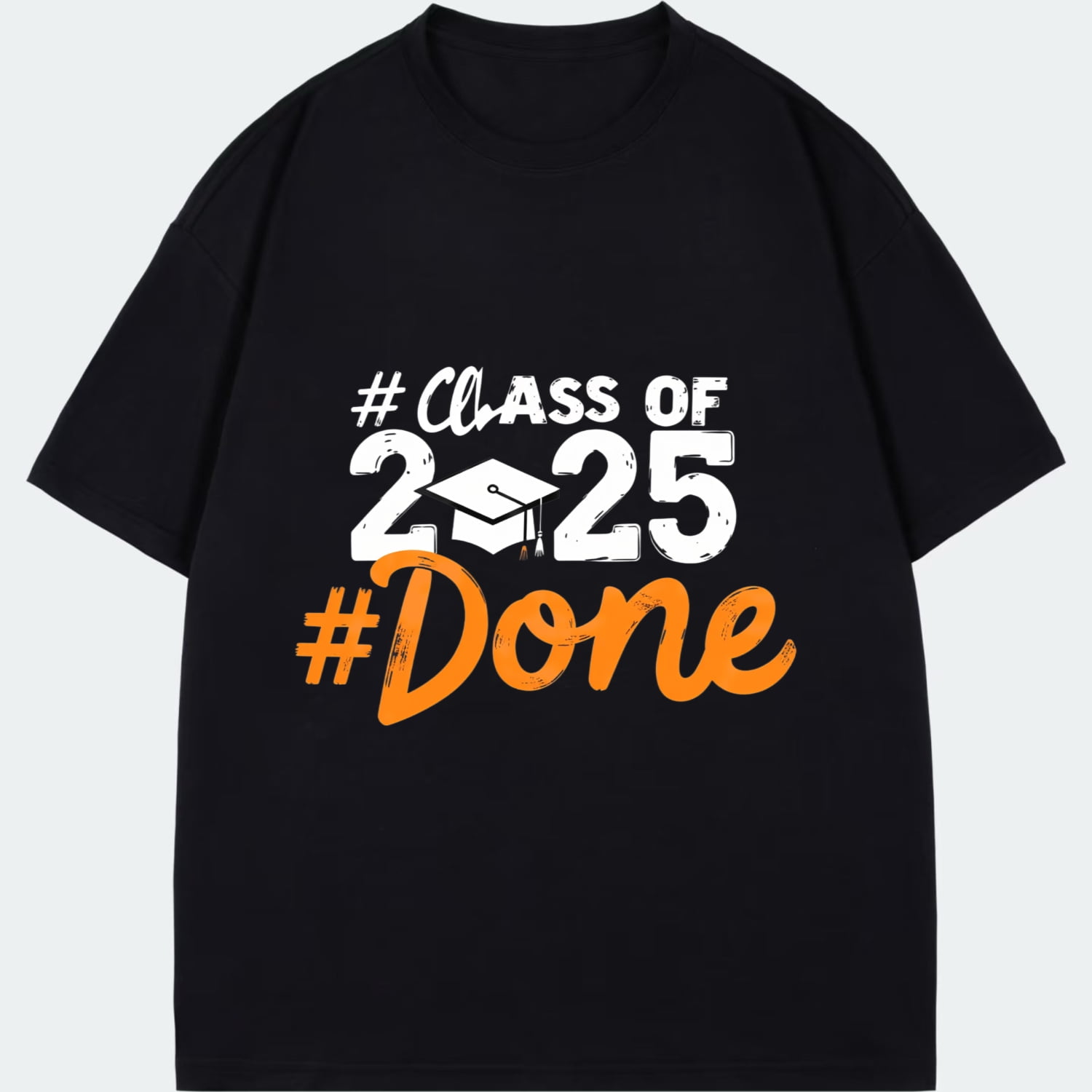 Graduation T-Shirt Black Class Of 2025 Done Hashtag Design Graduation ...