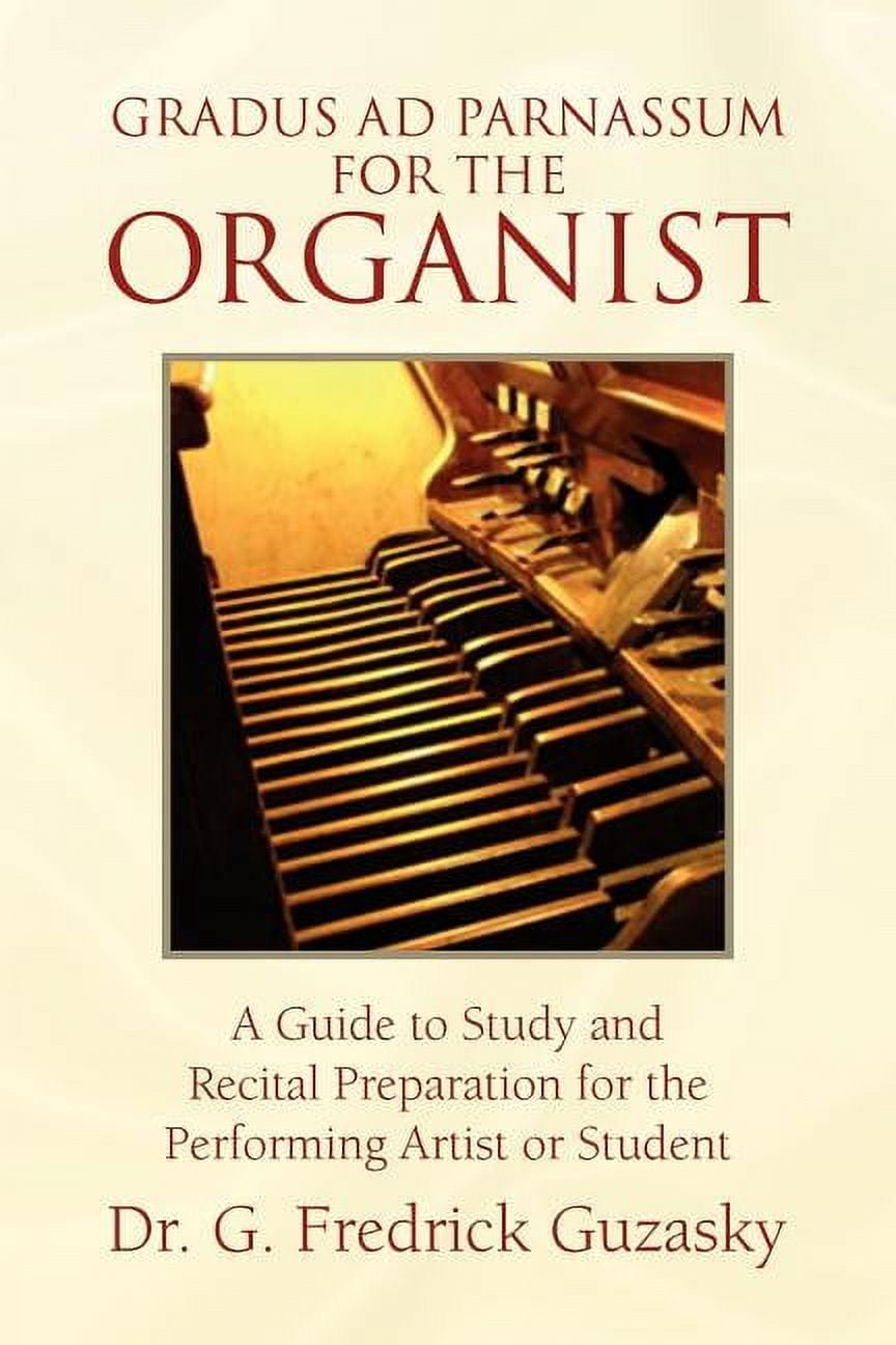 Gradus Ad Parnassum for the Organist (Paperback) by Dr. G Fredrick ...