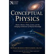 Gradute Physics Conceptual Physics Matter, Motion, Fields, Cosmos, and the Changing Architecture of Physical Knowledge, Paperback