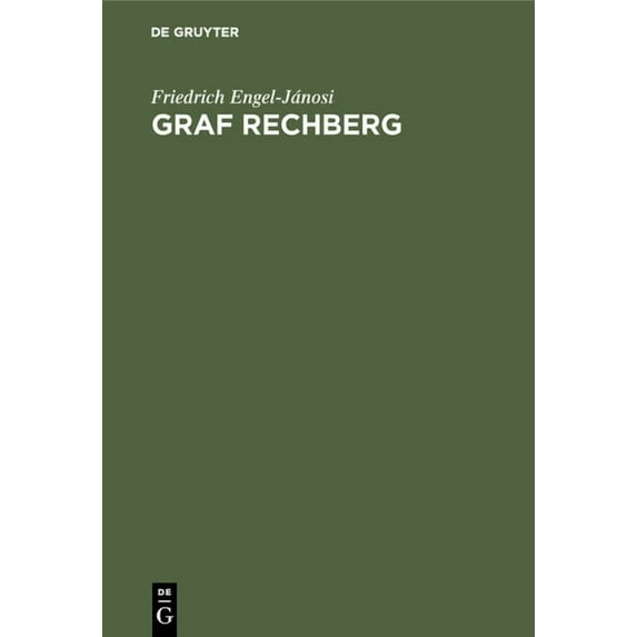 Graf Rechberg: Vier Kapitel Zu Seiner Und Ãsterreichs Geschichte, (Hardcover)