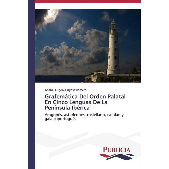 Grafemática Del Orden Palatal En Cinco Lenguas De La Península Ibérica (Paperback)