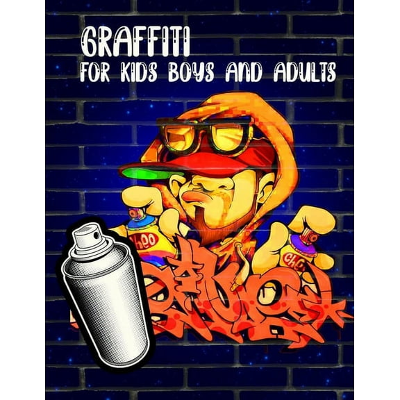 Graffiti For Kids Boys And Adults: : Coloring Books, Funny Amazing Street Art Books For Kids Boys Coloring Pages For All Levels, Basic Lettering Lessons and ... How To Draw Grafitti Crazy Human Art (P