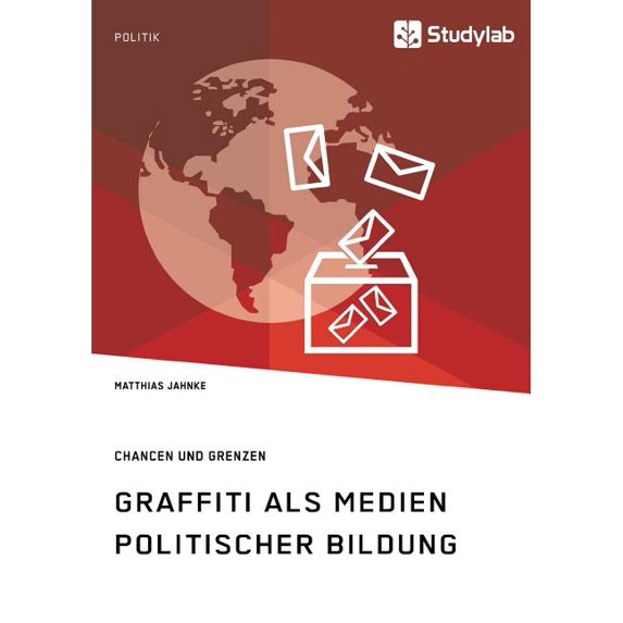 Graffiti als Medien politischer Bildung. Chancen und Grenzen, (Paperback)
