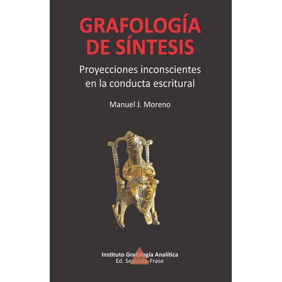 Grafología de Síntesis: Proyecciones Inconscientes En La Conducta Escritural, (Paperback)
