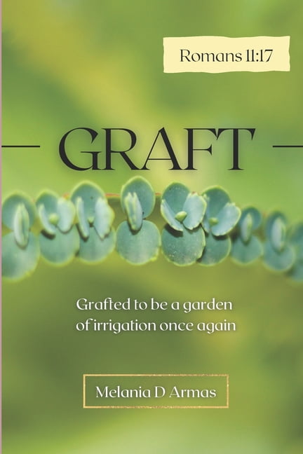 Graft: Grafted to be a garden of irrigation once again, (Paperback)