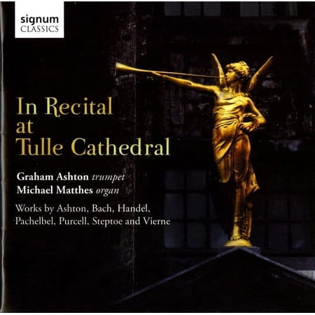 Graham Ashton - In Recital at Tulle Cathedral - Music & Performance - CD
