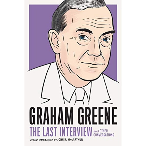 Pre-Owned Graham Greene: The Last Interview: And Other Conversations (Paperback) 1612198147 9781612198149