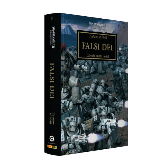 Graham McNeill Falsi dei. L'eresia mette radici. The Horus heresy. Warhammer (Vol. (Hardcover)