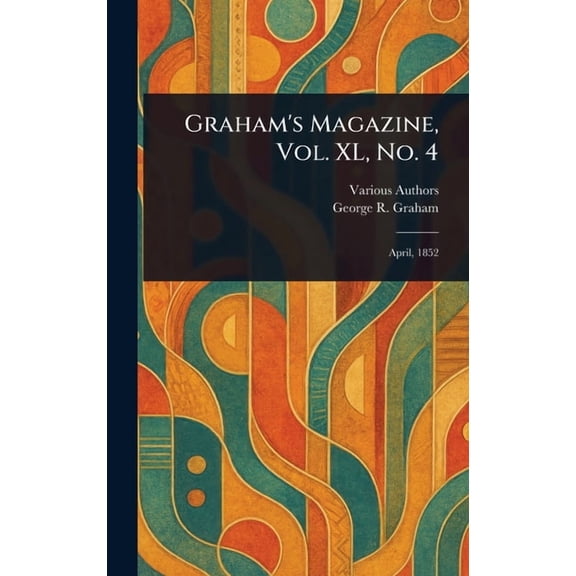 Graham's Magazine, Vol. XL, No. 4, (Hardcover)