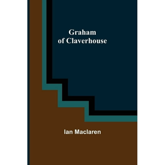 Graham of Claverhouse, (Paperback)