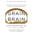 thumbnail image 1 of Grain Brain: The Surprising Truth about Wheat, Carbs, and Sugar--Your Brain's Silent Killers, (Hardcover), 1 of 1