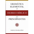 thumbnail image 1 of GramÃ¡tica Elemental del Hebreo BÃ­blico para Principantes, (Paperback), 1 of 1