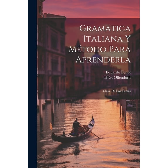 Gramática Italiana Y Método Para Aprenderla: Clave De Los Temas (Paperback)