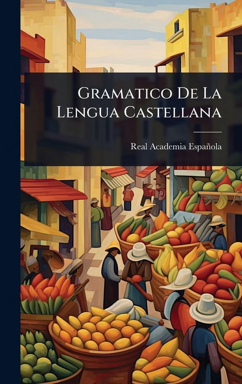 Gramatico De La Lengua Castellana, (Hardcover) - Walmart.com