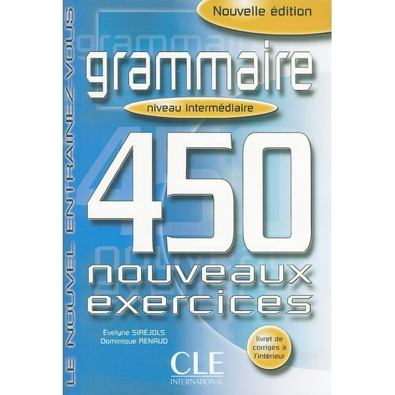 Pre-Owned Grammaire 450 Nouveaux Exercices, Niveau Intermediarie (Paperback) 9782090337419