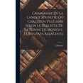 thumbnail image 1 of Grammaire De La Langue Soureth, Ou Chaldéen Vulgaire Selon Le Dialecte De La Plaine De Mossoul Et Des Pays Adjacents (Hardcover), 1 of 5