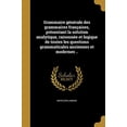 thumbnail image 1 of Grammaire Generale Des Grammaires Francaises, Presentant La Solution Analytique, Raisonnee Et Logique de Toutes Les Questions Grammaticales Anciennes Et Modernes . French Edition Paperback Napole, 1 of 1