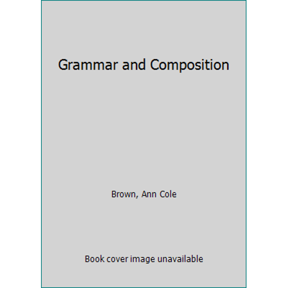 Pre-Owned Grammar and Composition (Hardcover) 0395314062 9780395314067