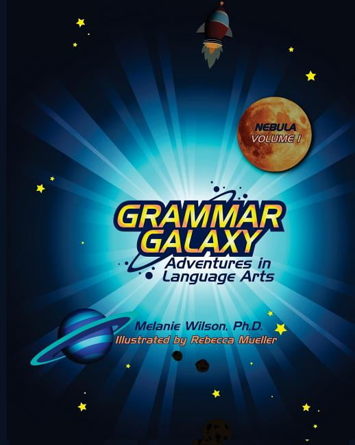 Grammar Galaxy Grammar Galaxy: Nebula: Adventures in Language Arts, Book 1, (Paperback)