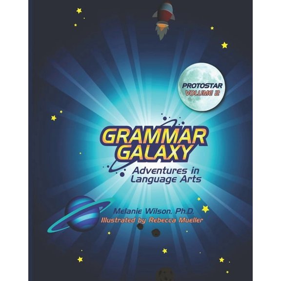 Grammar Galaxy Grammar Galaxy: Protostar: Adventures in Language Arts, Book 2, (Paperback)