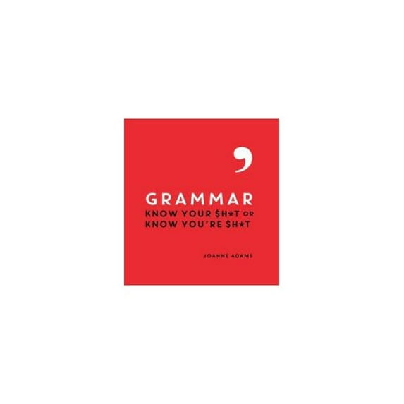 Pre-Owned Grammar: Know Your Sh*t or Know You're Sh*t Paperback