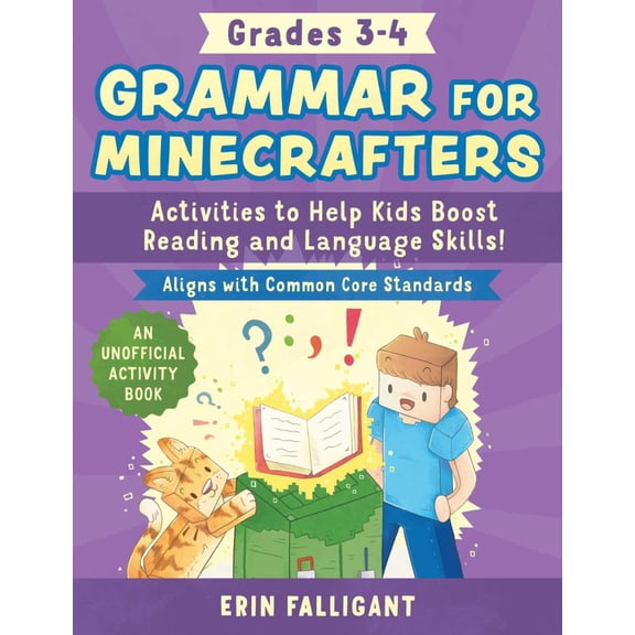 Grammar for Minecrafters: Grades 3-4: Activities to Help Kids Boost Reading and Language Skills!--An Unofficial Activity Book (Aligns with Common Core Standards) (Paperback)