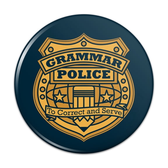 Grammar Police Badge Funny Pinback Button Pin Badge - 3" Diameter