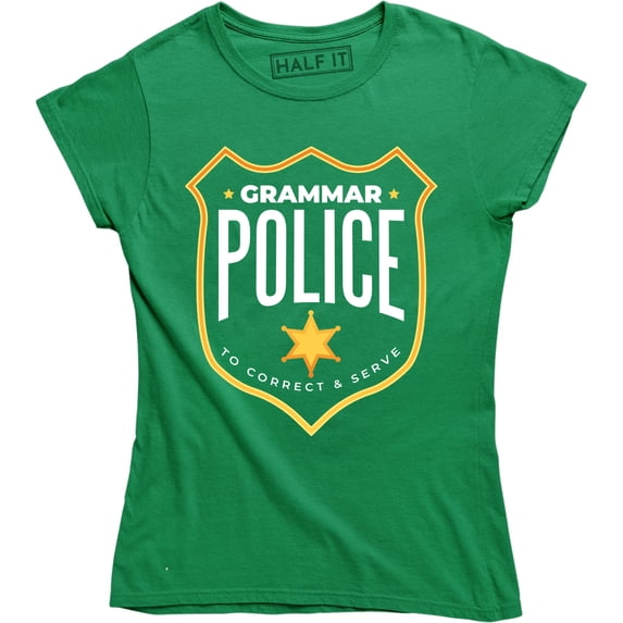 Grammar Police To Correct And Serve Joke Funny Humor Parody Women' T-Shirt