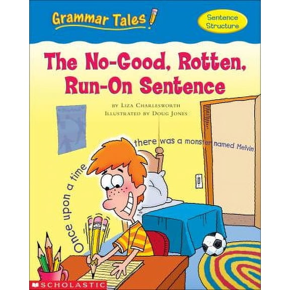 Pre-Owned Grammar Tales : The No-Good, Rotten, Run-On Sentence 9780439458245 Used