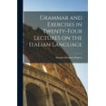 thumbnail image 1 of Grammar and Exercises in Twenty-Four Lectures on the Italian Language (Paperback), 1 of 1