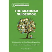 Grammar for the Well-Trained Mind The Grammar Guidebook Hardcover