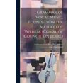 thumbnail image 1 of Grammar of Vocal Music, Founded On the Method of Wilhem. (Comm. of Council On Educ.), (Hardcover), 1 of 1